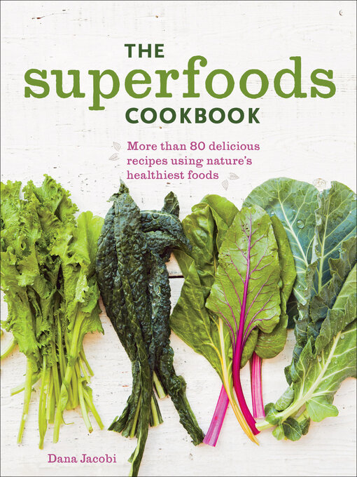 Title details for The Superfoods Cookbook by Dana Jacobi - Available
